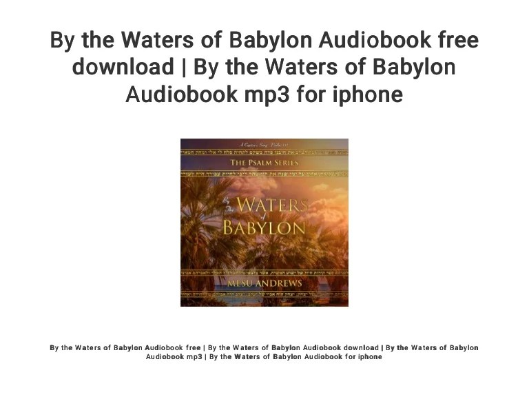 Theme of by the waters of babylon